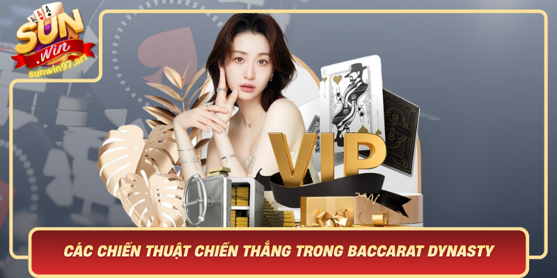 Các Chiến Thuật Chiến Thắng Trong Baccarat Dynasty Cac Chien Thuat Chien Thang Trong Baccarat Dynasty