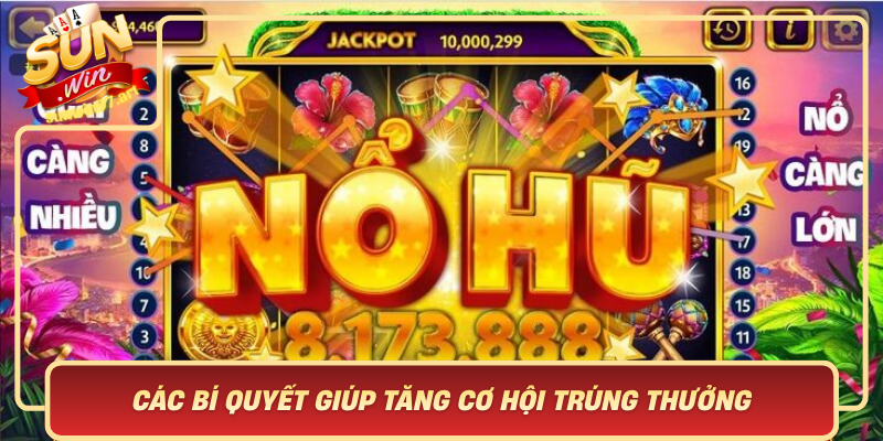 Các Bí Quyết Giúp Tăng Cơ Hội Trúng Thưởng Trong Nổ Hũ Sunwin Cac Bi Quyet Giup Tang Co Hoi Trung Thuong Trong No Hu Sunwin