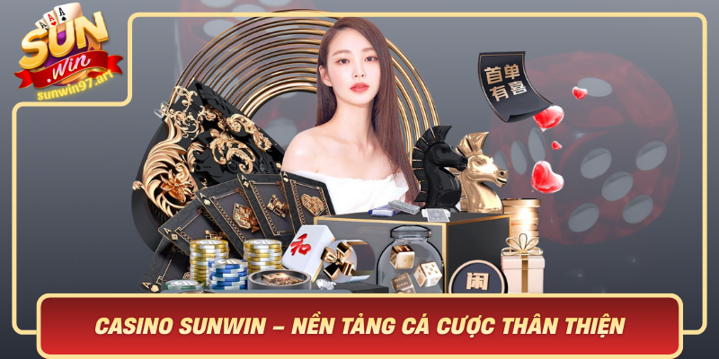 Casino Sunwin – Nền Tảng Cá Cược Thân Thiện Và Phù Hợp Với Mọi Đối Tượng Casino Sunwin Nen Tang Ca Cuoc Than Thien Va Phu Hop Voi Moi Doi Tuong