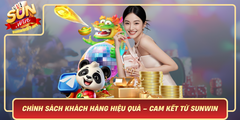 Chính Sách Khách Hàng Hiệu Quả – Cam Kết Từ Sunwin Chinh Sach Khach Hang Hieu Qua Cam Ket Tu Sunwin