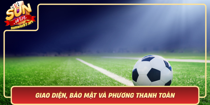 Giao Dien Bao Mat Va Phuong Thanh Toan Cua The Thao Sunwin