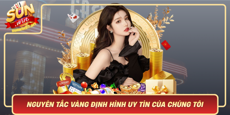 Nguyên Tắc Vàng Định Hình Uy Tín Của Chúng Tôi – Sunwin Nguyen Tac Vang Dinh Hinh Uy Tin Cua Chung Toi Sunwin